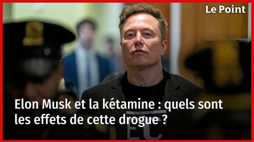 Elon Musk et la kétamine : quels sont les effets de cette drogue ?