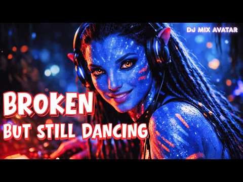 Broken But Still Dancing 💔 | Emotional EDM Bass Drop Remix Mix | DJ Avatar