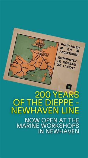 CELEBRATE 200 YEARS OF CROSS-CHANNEL TRAVEL! Continuing at the Marine Workshops in Newhaven, share your memories of the Dieppe - Newhaven ferry and explore rare archives, vintage posters, passenger stories, and the evolution of ferry travel from steamships to modern vessels. Open Thursday - Saturday, 10am-4pm, on the top floor of the Marine Workshops on the riverside in Newhaven until 1 November. Visit newhavenenterprisezone.com/marine-workshops for all the details and the full programme of even