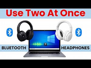 How to Use Two Bluetooth Headphones on One PC?