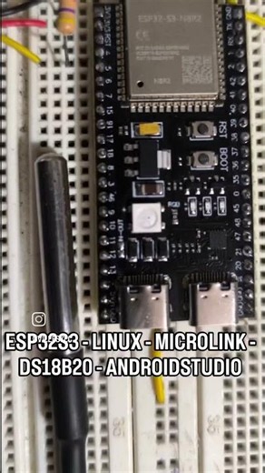 ESP32S3 + LINUX + MICROLINK + ANDROIDSTUDIO + DS18B20