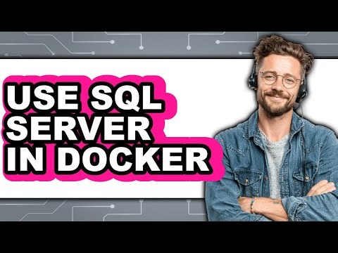 How to Use Sql Server in Docker - Full Guide