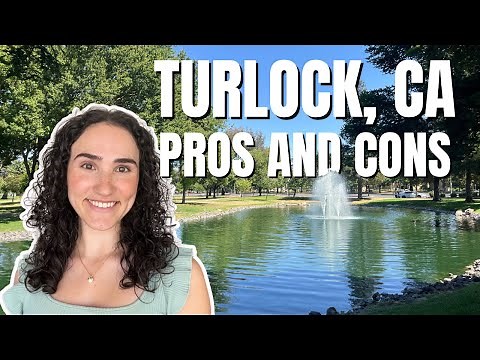 Pros and Cons of Living in Turlock California | Why Are People Moving to Turlock CA?
