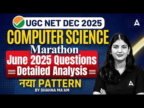 UGC NET Computer Science Marathon Class | UGC NET Computer Science June 2025 PYQ's By Shahna Mam