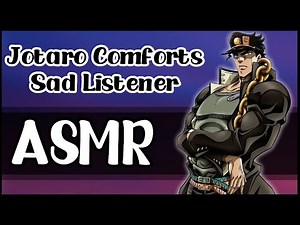 Jotaro x Listener - JJBA Character Comfort Audio