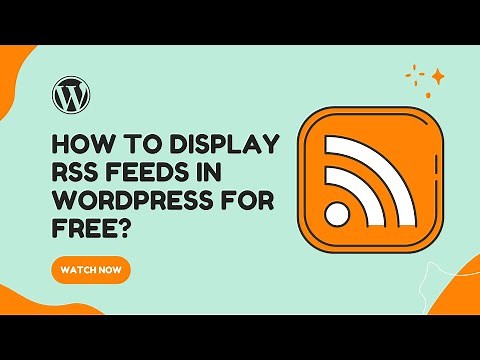 HOW TO DISPLAY RSS FEEDS IN WORDPRESS FOR FREE? Tutorial To Add Podcasts or Blog Feeds On Your Site