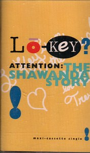 Lo-Key? - Attention: The Shawanda Story