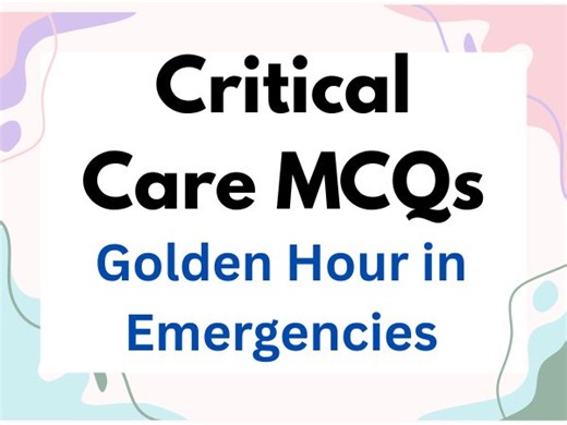 Critical Care MCQs - Importance of Golden Hour in Emergencies in 2025