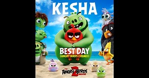 Best Day (Angry Birds 2 Remix) - Single by Kesha on Apple Music