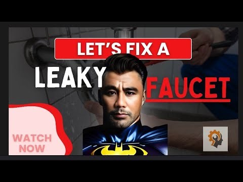 Let's Fix a Leaky Faucet