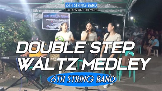 Gig Quiling Roxas - Double Step Waltz Medley | 6th String Band #6thstringband #6thstringbandcover | 6th String Band