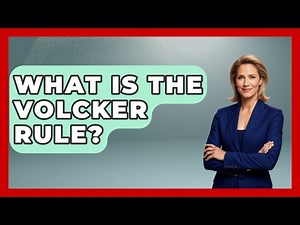What Is The Volcker Rule? - International Policy Zone