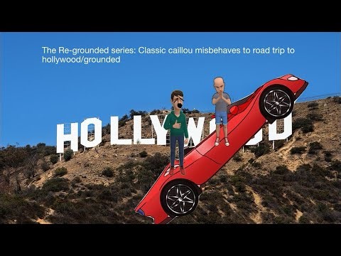 Classic caillou misbehaves on a road trip to Hollywood/ grounded (the remastered grounded series)