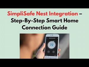 SimpliSafe Nest Integration – Step-By-Step Smart Home Connection Guide