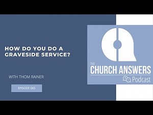 #065 How Do You Do a Graveside Service?