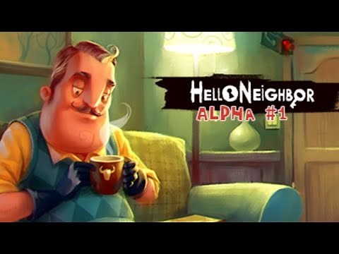 Hello neighbor ALPHA 1