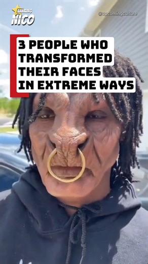 3 People Who Transformed Their Faces In Extreme Ways