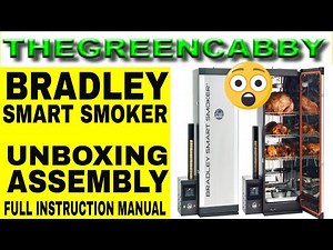 BRADLEY SMART SMOKER UNBOXING ASSEMBLY FULL INSTRUCTION MANUAL - BRADLEY SMOKERS BS916 Smoker