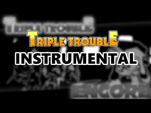 TRIPLE TROUBLE (ENCORE) INSTRUMENTAL
