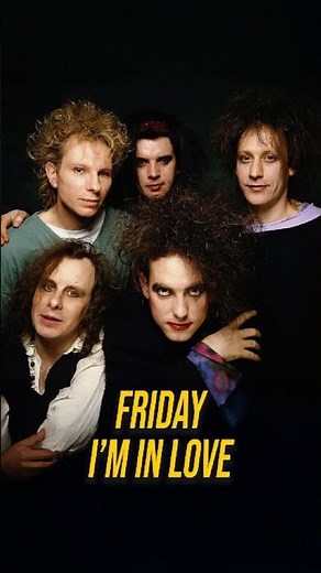 The Cure: Friday I'm in Love (letra en español y significado)