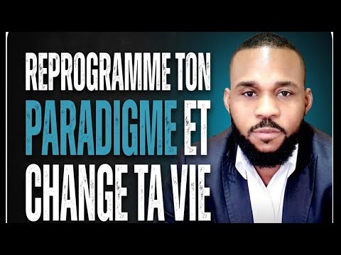 Reprogramme ton paradigme et change ta vie.