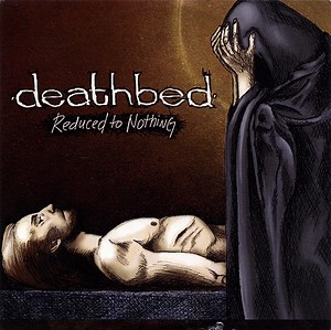 Deathbed - Reduced To Nothing