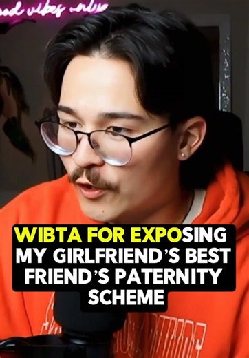 react to the stories live with me on Twitch: bysarby | WIBTA for exposing my girlfriend’s best friend’s paternity scheme? #sarby