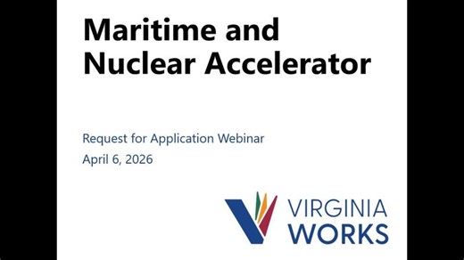 Maritime and Nuclear Workforce Accelerator RFA Webinar 20260406 123048 Meeting Recording | Virginia Works