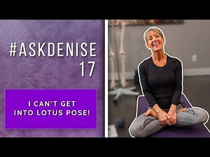 I Can't Get Into Lotus Pose! | #AskDenise 17