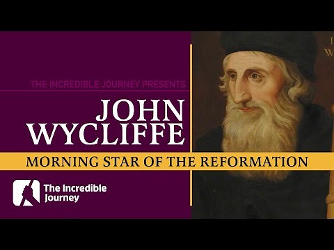 John Wycliffe – Morning Star of the Reformation