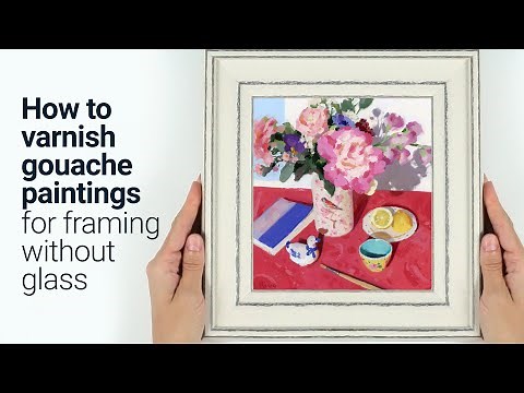 How to Varnish Gouache Paintings for Framing without Glass Tutorial