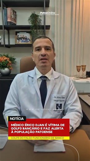 Patos Online | O médico patoense Dr. Érico Djan foi vítima de um g0lp3 bancário nessa terça-feira (10). Crimin0sos entraram em contato por telefone se... | Instagram