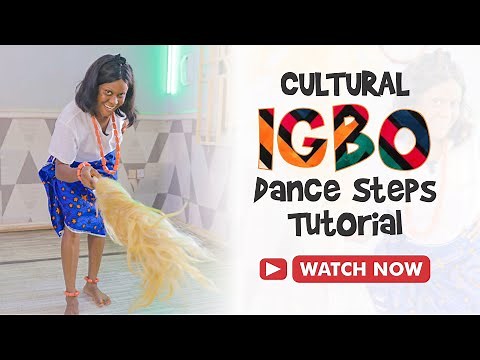 HOW TO DANCE IGBO CULTURAL DANCE : TUTORIALS