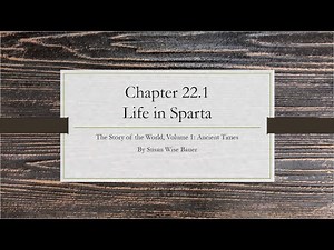Chapter 22.1: Life in Sparta (The Story of the World, 1: Ancient Times by Susan Wise Bauer)