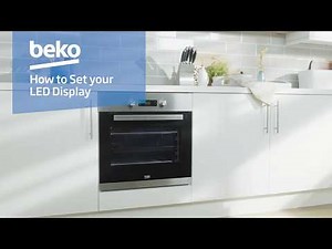 How to set the LED display on your oven | Beko