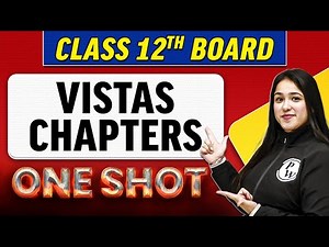 VISTAS CHAPTERS | Complete Chapter in 1 Shot | Class 12th Board-NCERT