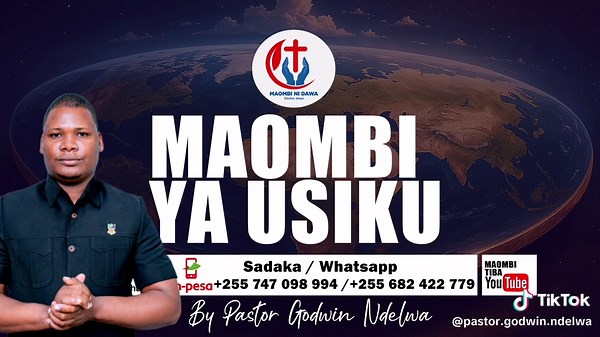 Maombi ya Usiku: Maombi ni Dawa na Pastor Godwin Ndelwa