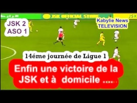 Enfin une victoire de la JSK et à domicile .... JSK 2 - 1 ASO Chlef mais ...