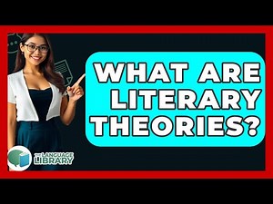 What Are Literary Theories? - The Language Library