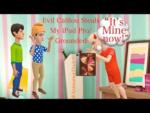 Evil Caillou Steals My iPad Pro/Grounded