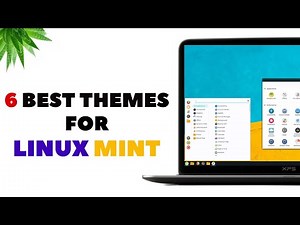 6 Best Themes For Linux Mint Cinnamon - 2020