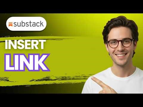 How To Insert a Link in Substack [2026 Full Guide]