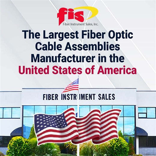 The Largest Manufacturer of Fiber Optic Cable Assemblies In The USA | Fiber Instrument Sales | Fiber Instrument Sales, Inc.
