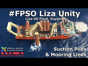 FPSO Liza Unity - Suction Piles and Mooring lines