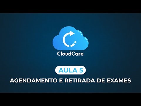 CloudClare: Aula 5 - Agendamento e Retirada de exames
