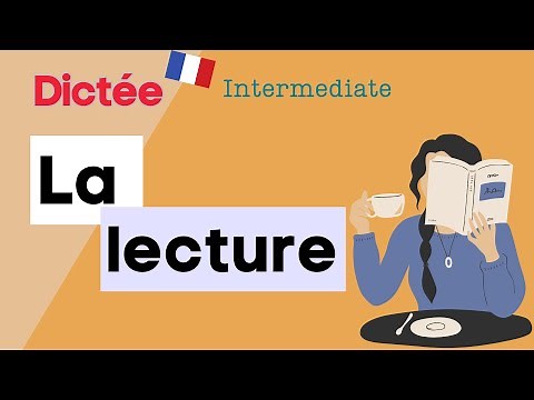 Dictée : La Lecture | All-in-one Dictation Exercise | Learn To French