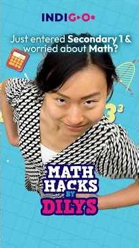 MATH HACKS BY DILYS : Just entered Secondry 1 & worried abouth Math?