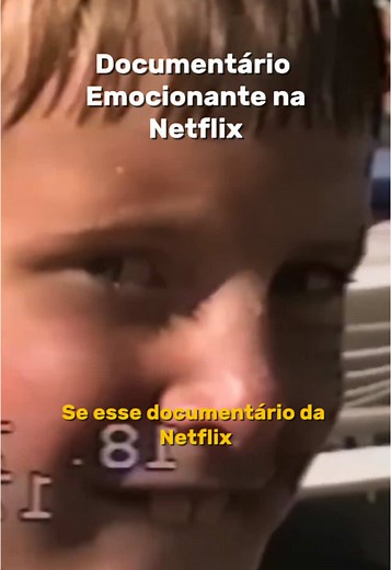 Documentário extremamente emocionante da Netflix 🍿😢 #cinema #filmes #documentario #netflix #streaming #hbo #amazon #indicafilmes