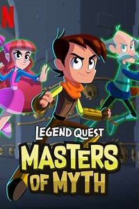 Legend Quest: Masters of Myth (2019) - TV Show