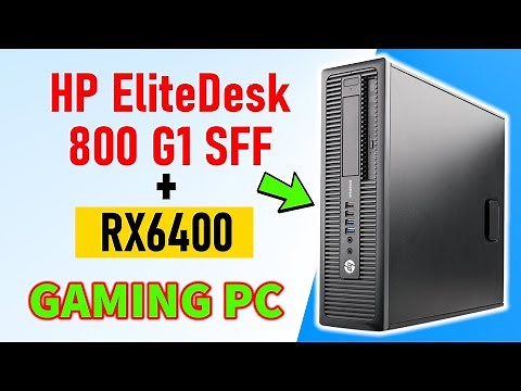 How to turn HP EliteDesk 800 G1 SFF into Powerful Gaming PC with RX 6400
